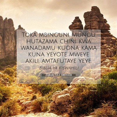 Picture 07 - Zaburi 53:2 SWHULB - Toka mbinguni Mungu hutazama chini kwa wanadamu - Bible Verse Picture