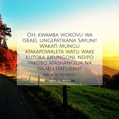 Picture 07 - Zaburi 53:6 SWHULB - Oh, kwamba wokovu wa Israel ungepatikana Sayuni! - Bible Verse Picture