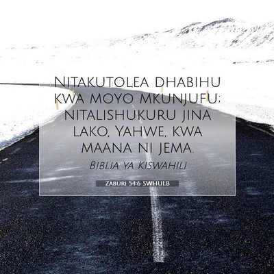 Picture 07 - Zaburi 54:6 SWHULB - Nitakutolea dhabihu kwa moyo mkunjufu; - Bible Verse Picture