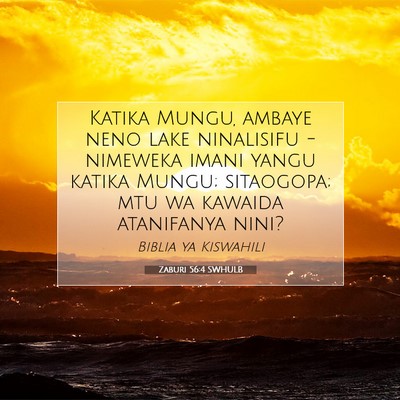 Picture 07 - Zaburi 56:4 SWHULB - Katika Mungu, ambaye neno lake ninalisifu - - Bible Verse Picture