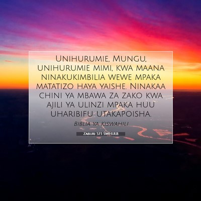 Picture 07 - Zaburi 57:1 SWHULB - Unihurumie, Mungu, unihurumie mimi, kwa maana - Bible Verse Picture