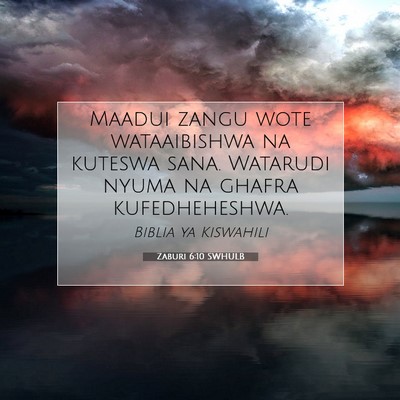 Picture 07 - Zaburi 6:10 SWHULB - Maadui zangu wote wataaibishwa na kuteswa sana. - Bible Verse Picture