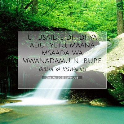 Picture 07 - Zaburi 60:11 SWHULB - Utusaidie dhidi ya adui yetu, maana msaada wa - Bible Verse Picture