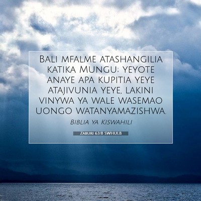 Picture 07 - Zaburi 63:11 SWHULB - Bali mfalme atashangilia katika Mungu; yeyote - Bible Verse Picture