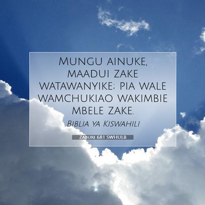 Picture 07 - Zaburi 68:1 SWHULB - Mungu ainuke, maadui zake watawanyike; pia wale - Bible Verse Picture