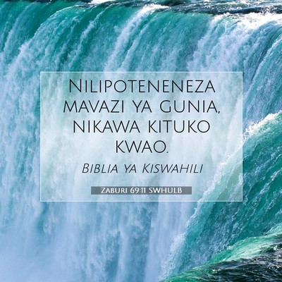 Picture 07 - Zaburi 69:11 SWHULB - Nilipoteneneza mavazi ya gunia, nikawa kituko - Bible Verse Picture