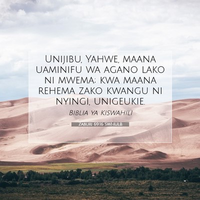Picture 07 - Zaburi 69:16 SWHULB - Unijibu, Yahwe, maana uaminifu wa agano lako ni - Bible Verse Picture