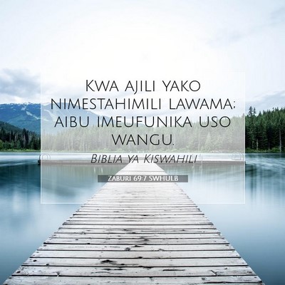 Picture 07 - Zaburi 69:7 SWHULB - Kwa ajili yako nimestahimili lawama; aibu - Bible Verse Picture