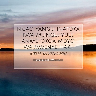 Picture 07 - Zaburi 7:10 SWHULB - Ngao yangu inatoka kwa Mungu, yule anaye okoa - Bible Verse Picture