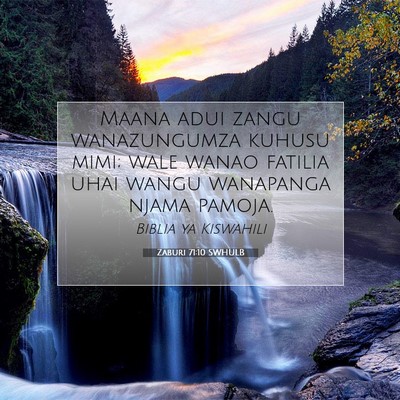 Picture 07 - Zaburi 71:10 SWHULB - Maana adui zangu wanazungumza kuhusu mimi; wale - Bible Verse Picture