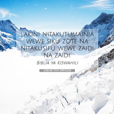 Picture 07 - Zaburi 71:14 SWHULB - Lakini nitakutumainia wewe siku zote na - Bible Verse Picture