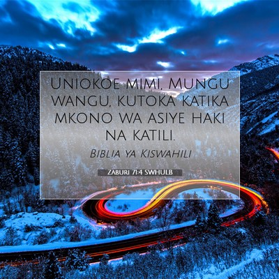 Picture 07 - Zaburi 71:4 SWHULB - Uniokoe mimi, Mungu wangu, kutoka katika mkono wa - Bible Verse Picture