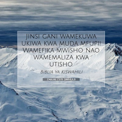 Picture 07 - Zaburi 73:19 SWHULB - Jinsi gani wamekuwa ukiwa kwa muda mfupi! - Bible Verse Picture