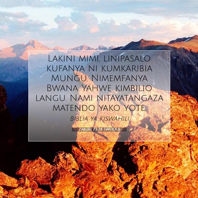 Picture 07 - Zaburi 73:28 SWHULB - Lakini mimi, linipasalo kufanya ni kumkaribia - Bible Verse Picture