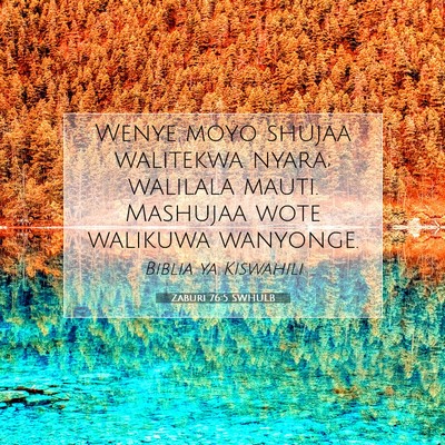 Picture 07 - Zaburi 76:5 SWHULB - Wenye moyo shujaa walitekwa nyara; walilala - Bible Verse Picture