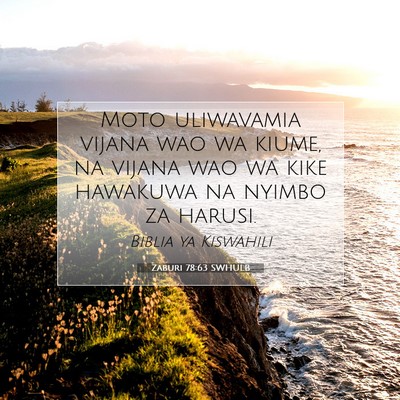 Picture 07 - Zaburi 78:63 SWHULB - Moto uliwavamia vijana wao wa kiume, na vijana - Bible Verse Picture
