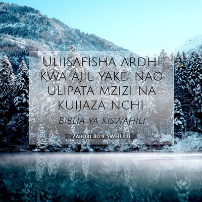 Picture 07 - Zaburi 80:9 SWHULB - Uliisafisha ardhi kwa ajil yake; nao ulipata - Bible Verse Picture
