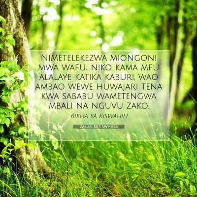 Picture 07 - Zaburi 88:5 SWHULB - Nimetelekezwa miongoni mwa wafu; niko kama mfu - Bible Verse Picture