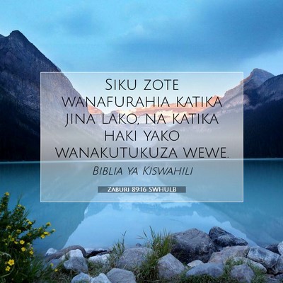 Picture 07 - Zaburi 89:16 SWHULB - Siku zote wanafurahia katika jina lako, na katika - Bible Verse Picture