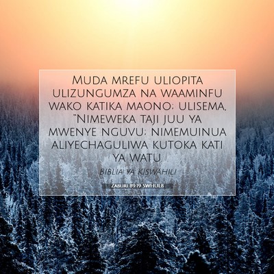 Picture 07 - Zaburi 89:19 SWHULB - Muda mrefu uliopita ulizungumza na waaminfu wako - Bible Verse Picture