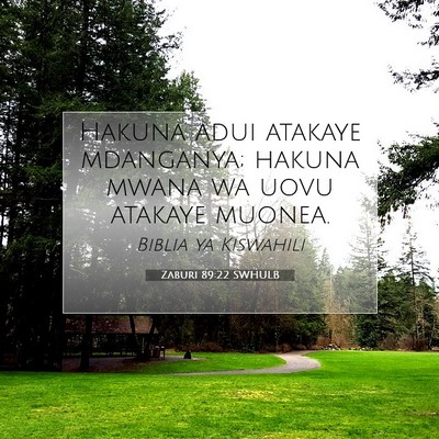Picture 07 - Zaburi 89:22 SWHULB - Hakuna adui atakaye mdanganya; hakuna mwana wa - Bible Verse Picture