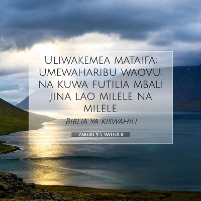 Picture 07 - Zaburi 9:5 SWHULB - Uliwakemea mataifa; umewaharibu waovu; na kuwa - Bible Verse Picture