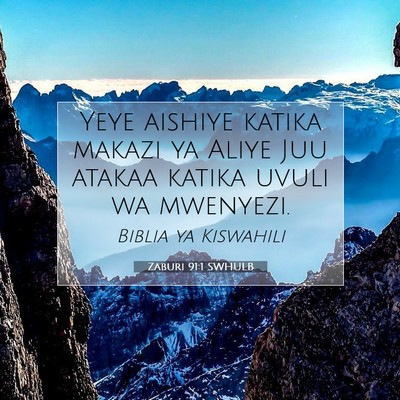 Picture 07 - Zaburi 91:1 SWHULB - Yeye aishiye katika makazi ya Aliye Juu atakaa - Bible Verse Picture