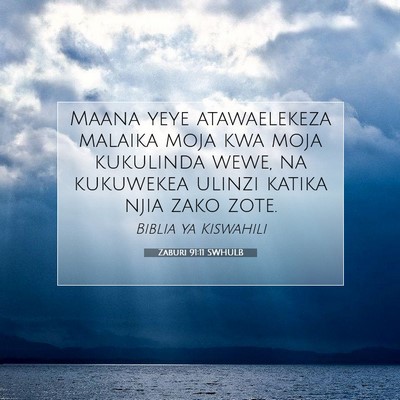 Picture 07 - Zaburi 91:11 SWHULB - Maana yeye atawaelekeza malaika moja kwa moja - Bible Verse Picture