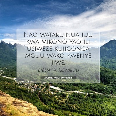 Picture 07 - Zaburi 91:12 SWHULB - Nao watakuinua juu kwa mikono yao ili usiweze - Bible Verse Picture