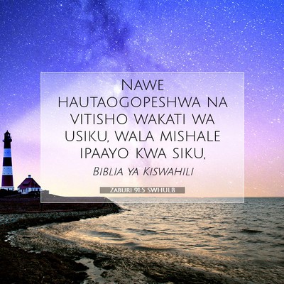 Picture 07 - Zaburi 91:5 SWHULB - Nawe hautaogopeshwa na vitisho wakati wa usiku, - Bible Verse Picture