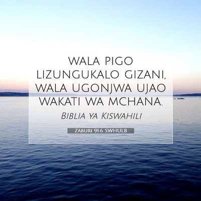 Picture 07 - Zaburi 91:6 SWHULB - wala pigo lizungukalo gizani, wala ugonjwa ujao - Bible Verse Picture
