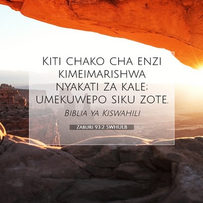 Picture 07 - Zaburi 93:2 SWHULB - Kiti chako cha enzi kimeimarishwa nyakati za - Bible Verse Picture