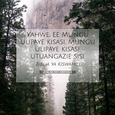 Picture 07 - Zaburi 94:1 SWHULB - Yahwe, Ee Mungu ulipaye kisasi, Mungu ulipaye - Bible Verse Picture