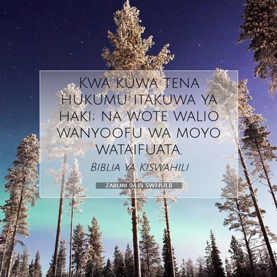 Picture 07 - Zaburi 94:15 SWHULB - Kwa kuwa tena hukumu itakuwa ya haki; na wote - Bible Verse Picture