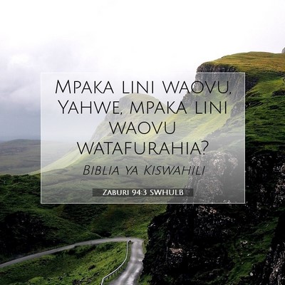 Picture 07 - Zaburi 94:3 SWHULB - Mpaka lini waovu, Yahwe, mpaka lini waovu - Bible Verse Picture