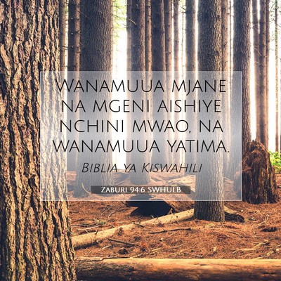 Picture 07 - Zaburi 94:6 SWHULB - Wanamuua mjane na mgeni aishiye nchini mwao, na - Bible Verse Picture
