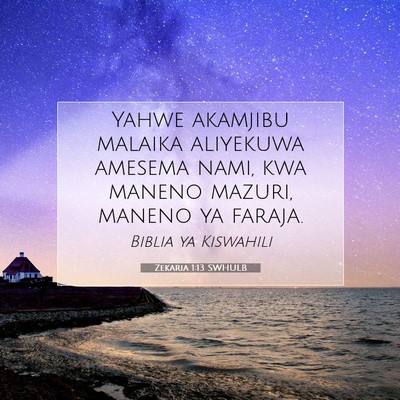 Picture 07 - Zekaria 1:13 SWHULB - Yahwe akamjibu malaika aliyekuwa amesema nami, - Bible Verse Picture