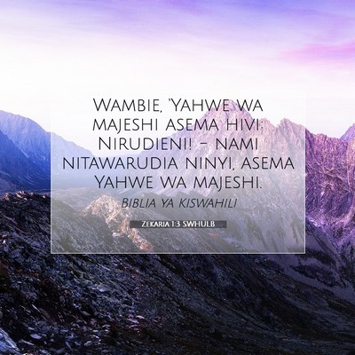 Picture 07 - Zekaria 1:3 SWHULB - Wambie, 'Yahwe wa majeshi asema hivi: Nirudieni! - Bible Verse Picture
