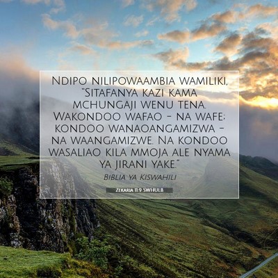 Picture 07 - Zekaria 11:9 SWHULB - Ndipo nilipowaambia wamiliki, “Sitafanya kazi - Bible Verse Picture