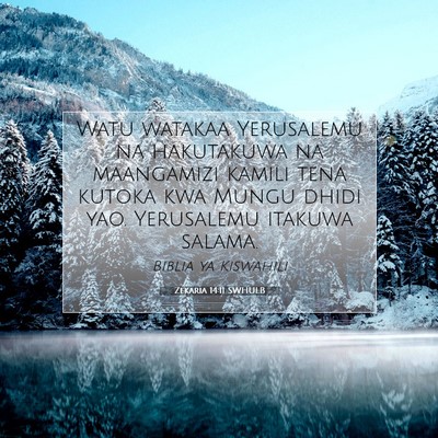 Picture 07 - Zekaria 14:11 SWHULB - Watu watakaa Yerusalemu na hakutakuwa na - Bible Verse Picture
