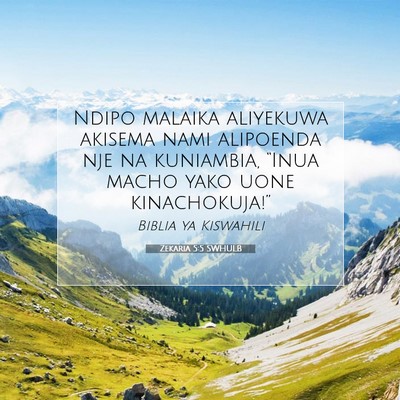 Picture 07 - Zekaria 5:5 SWHULB - Ndipo malaika aliyekuwa akisema nami alipoenda - Bible Verse Picture