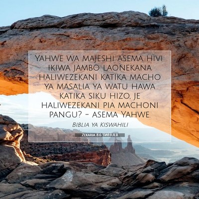 Picture 07 - Zekaria 8:6 SWHULB - Yahwe wa majeshi asema hivi: ikiwa jambo - Bible Verse Picture