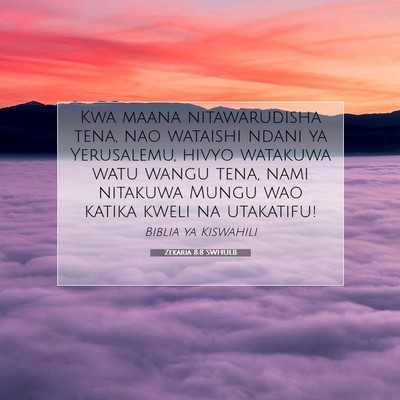Picture 07 - Zekaria 8:8 SWHULB - Kwa maana nitawarudisha tena, nao wataishi ndani - Bible Verse Picture