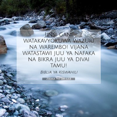 Picture 07 - Zekaria 9:17 SWHULB - Jinsi gani watakavyokuwa wazuri na warembo! - Bible Verse Picture