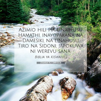 Picture 07 - Zekaria 9:2 SWHULB - Azimio hili pia linaihusu Hamathi, inayopakana na - Bible Verse Picture