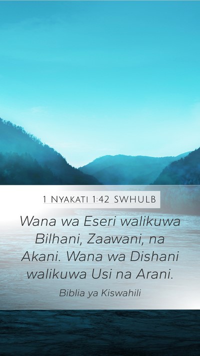 1 Nyakati 1:42 SWHULB Mobile Phone Wallpaper - Wana wa Eseri walikuwa Bilhani, Zaawani, na - Mobile Bible Verse Wallpaper