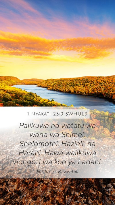1 Nyakati 23:9 SWHULB Mobile Phone Wallpaper - Palikuwa na watatu wa wana wa Shimei: Shelomothi, - Mobile Bible Verse Wallpaper