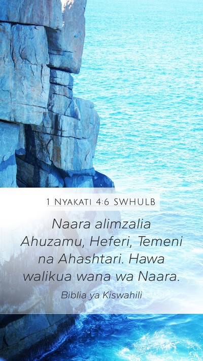 1 Nyakati 4:6 SWHULB Mobile Phone Wallpaper - Naara alimzalia Ahuzamu, Heferi, Temeni na - Mobile Bible Verse Wallpaper