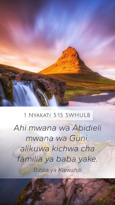 1 Nyakati 5:15 SWHULB Mobile Phone Wallpaper - Ahi mwana wa Abidieli mwana wa Guni, alikuwa - Mobile Bible Verse Wallpaper