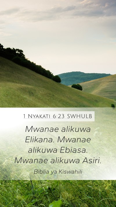 1 Nyakati 6:23 SWHULB Mobile Phone Wallpaper - Mwanae alikuwa Elikana. Mwanae alikuwa Ebiasa. - Mobile Bible Verse Wallpaper